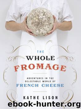 The Whole Fromage by Kathe Lison