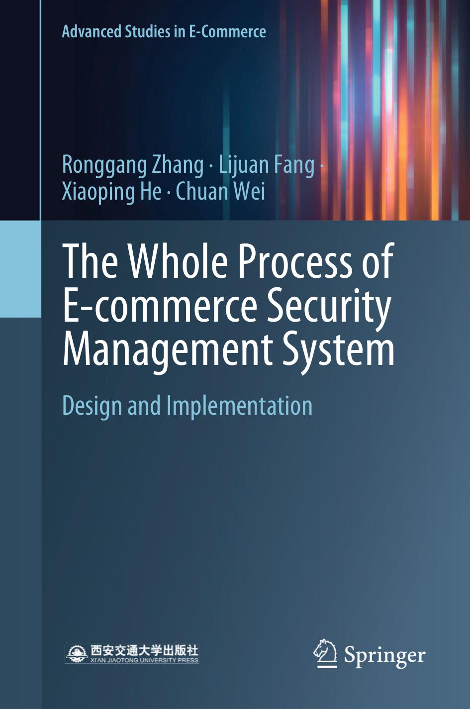 The Whole Process of E-commerce Security Management System by Ronggang Zhang · Lijuan Fang · Xiaoping He · Chuan Wei