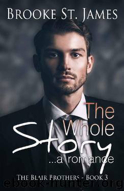 The Whole Story: A Romance (The Blair Brothers Book 3) by Brooke St. James