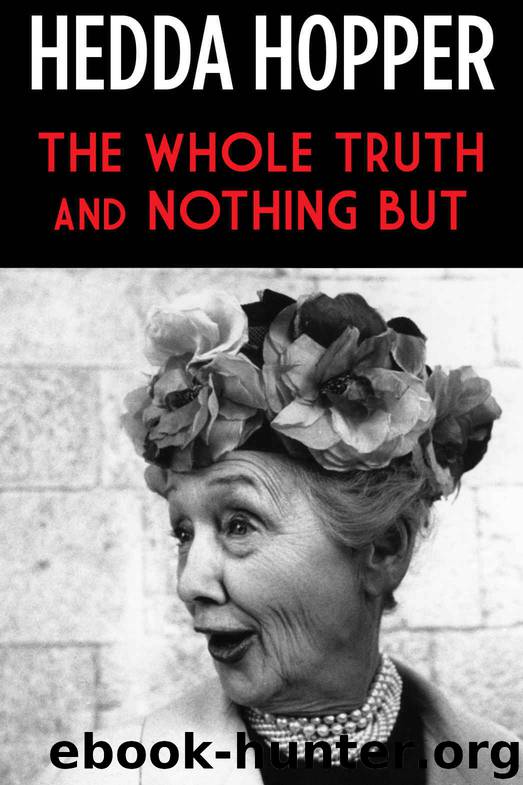 The Whole Truth and Nothing But by Hedda Hopper