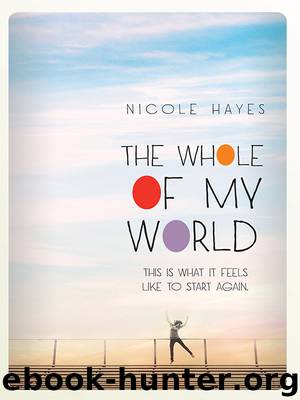 The Whole of My World by Nicole Hayes
