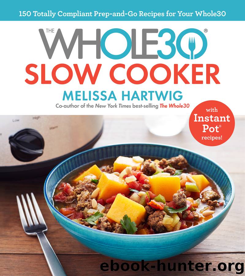 The Whole30 Slow Cooker by Melissa Hartwig