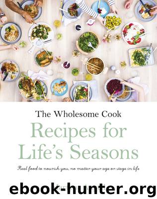 The Wholesome Cook: Recipes for Life’s Seasons by Martyna Angell
