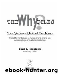 The Why Files: The Science Behind the News by David Tenenbaum & Terry Devitt