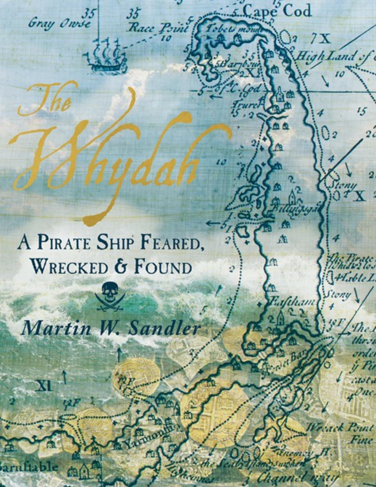 The Whydah: A Pirate Ship Feared, Wrecked, and Found - PDFDrive.com by Martin W. Sandler