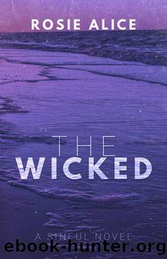 The Wicked (Sinful Book 3) by Rosie Alice