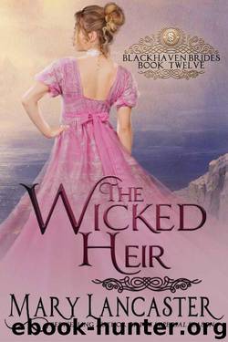 The Wicked Heir (Blackhaven Brides Book 12) by Mary Lancaster