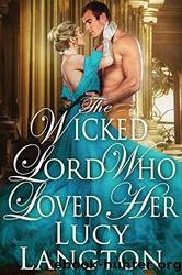 The Wicked Lord who Loved Her by Lucy Langton