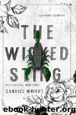 The Wicked Sting: Codename: Scorpius: Apex Tactical Book 3 by Candice Wright