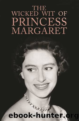 The Wicked Wit of Princess Margaret by Karen Dolby