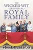 The Wicked Wit of the Royal Family by Karen Dolby