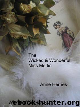 The Wicked and Wonderful Miss Merlin by Anne Herries