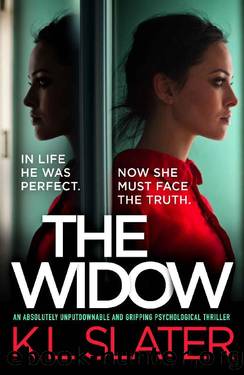 The Widow : An absolutely unputdownable and gripping psychological thriller by K.L. Slater