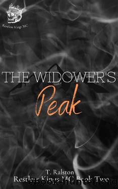 The Widower's Peak (The Restless Kings Motorcycle Club Book 2) by T. Ralston