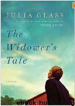 The Widower's Tale: A Novel by Julia Glass