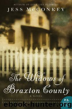 The Widows of Braxton County A Novel by Jess McConkey