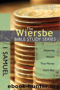 The Wiersbe Bible Study Series: 1 Samuel: Attaining Wealth That Money Can't Buy by Warren W. Wiersbe