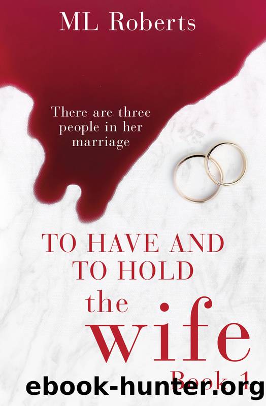 The Wife â Part One by ML Roberts