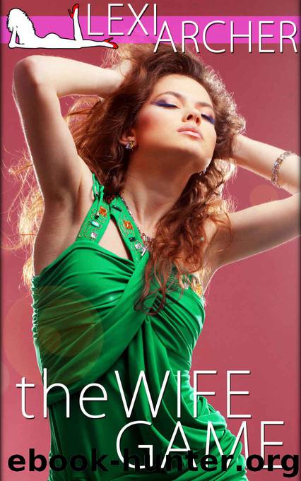 The Wife Game: A Hotwife Novella by Archer Lexi