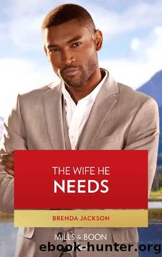 The Wife He Needs (Mills & Boon Desire) (Westmoreland Legacy: The Outlaws, Book 1) by Brenda Jackson