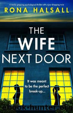 The Wife Next Door: A totally gripping psychological thriller with a jaw-dropping twist by Rona Halsall