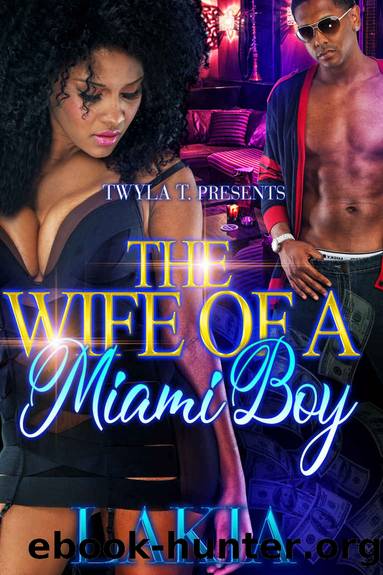 The Wife Of A Miami Boy: A Hood Love Story by Lakia