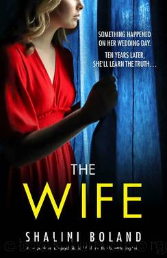 The Wife: An unputdownable psychological thriller with a breathtaking twist by Shalini Boland