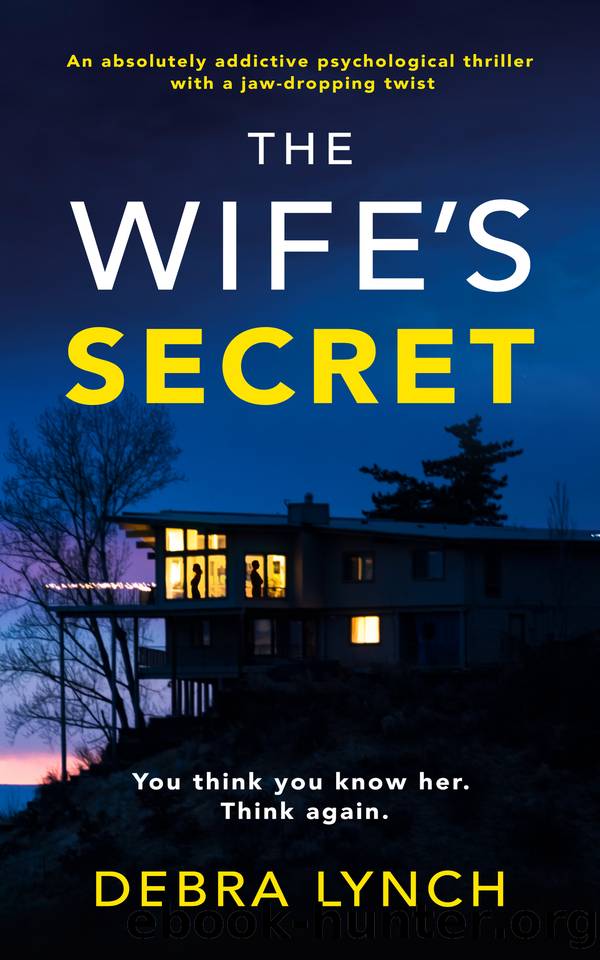 The Wifeâs Secret: An absolutely addictive psychological thriller with a jaw-dropping twist: (Shocking Psychological Thrillers) by Debra Lynch