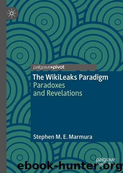 The WikiLeaks Paradigm by Stephen M. E. Marmura