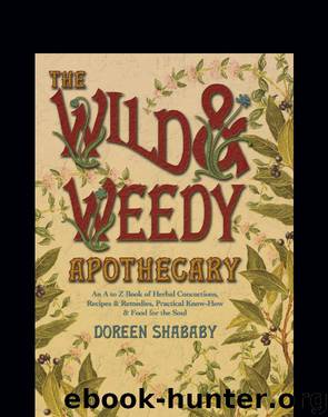 The Wild & Weedy Apothecary by Doreen Shababy