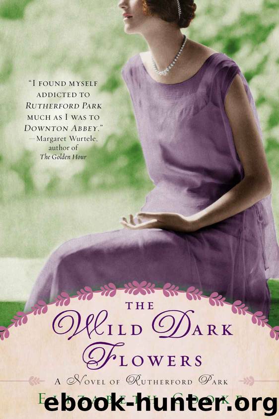 The Wild Dark Flowers: A Novel of Rutherford Park by Elizabeth Cooke