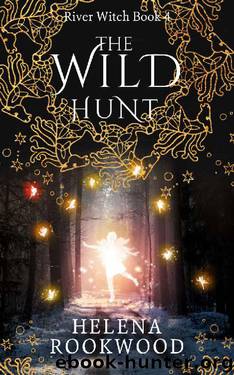 The Wild Hunt (River Witch Book 4) by Helena Rookwood