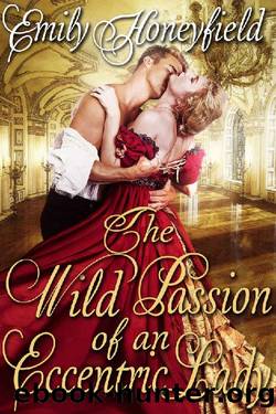 The Wild Passion of an Eccentric Lady_A Historical Regency Romance Book by Emily Honeyfield