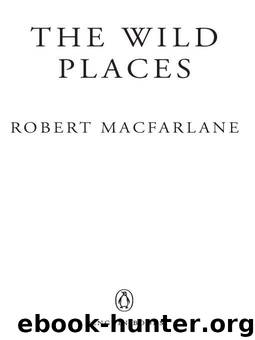 The Wild Places (Penguin Original) by Macfarlane Robert