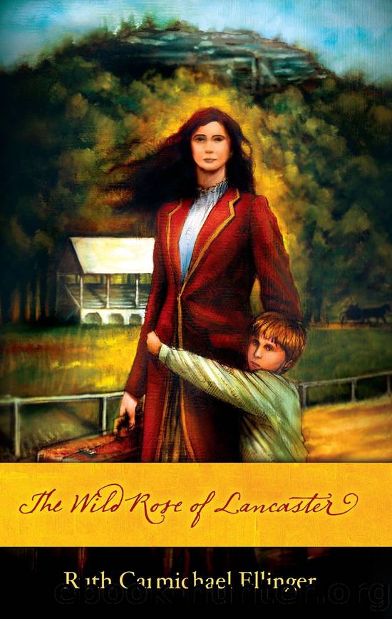 The Wild Rose of Lancaster by Ruth Ellinger