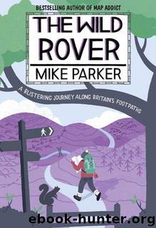The Wild Rover: A Blistering Journey Along Britain’s Footpaths by Parker Mike