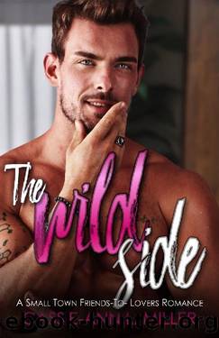 The Wild Side: A Small Town Friends-To-Lovers Romance (The Wild Westbrooks Series) by Cassie-Ann L. Miller