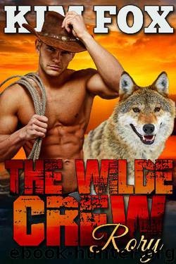 The Wilde Crew: Rory: A paranormal wolf shifter romance (The Shifters of Wilde Ranch Book 4) by Kim Fox