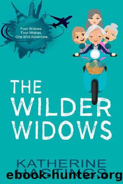 The Wilder Widows: A Hilarious and Heartwarming Adventure by Katherine Hastings