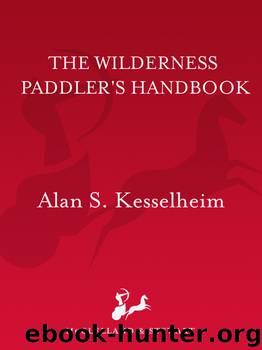 The Wilderness Paddler's Handbook by Alan S. Kesselheim