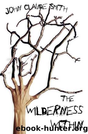 The Wilderness Within by Smith John Claude