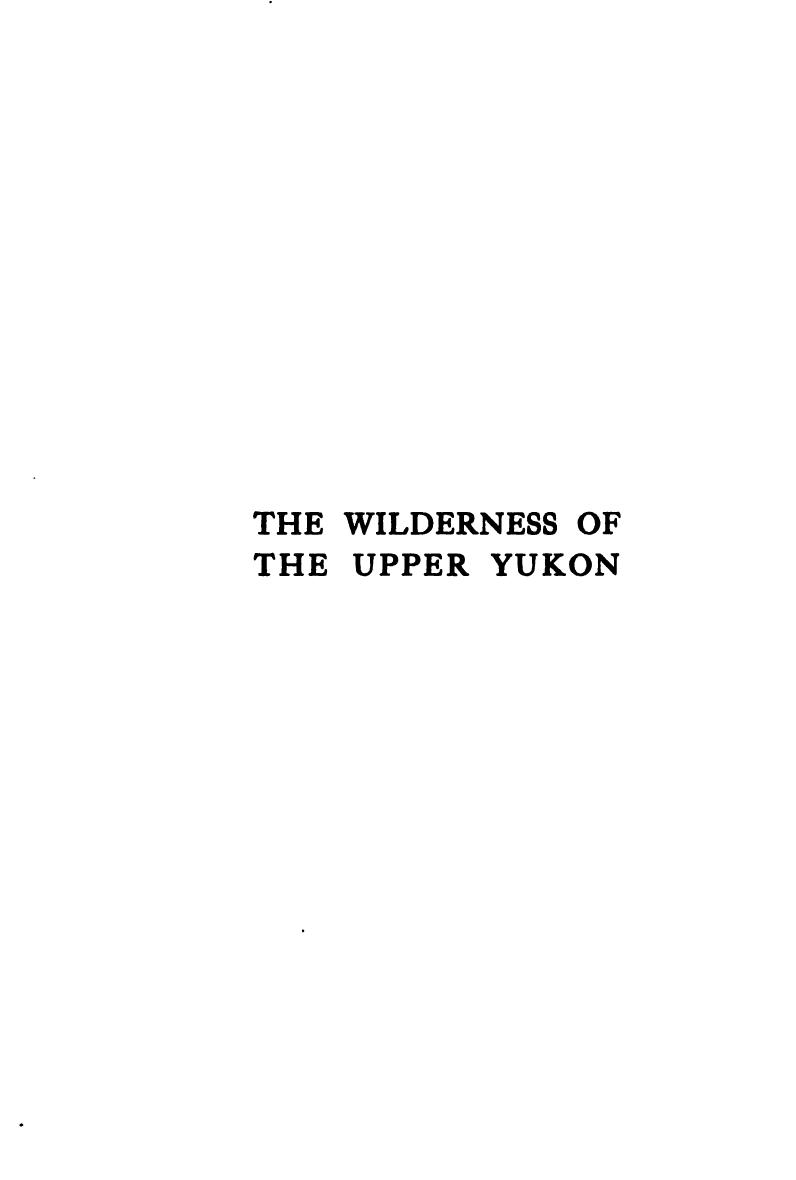 The Wilderness of the Upper Yukon by Charles Sheldon