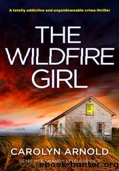 The Wildfire Girl by Carolyn Arnold