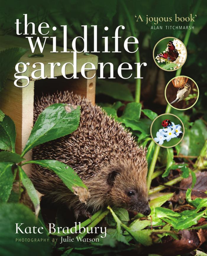 The Wildlife Gardener by Kate Bradbury