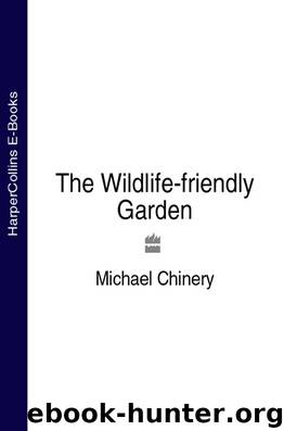 The Wildlife-friendly Garden by Michael Chinery