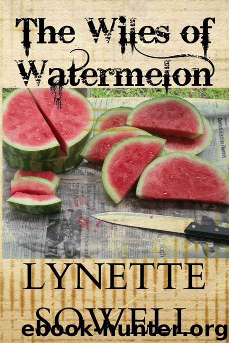 The Wiles of Watermelon (Scents of Murder Book 2) by Lynette Sowell
