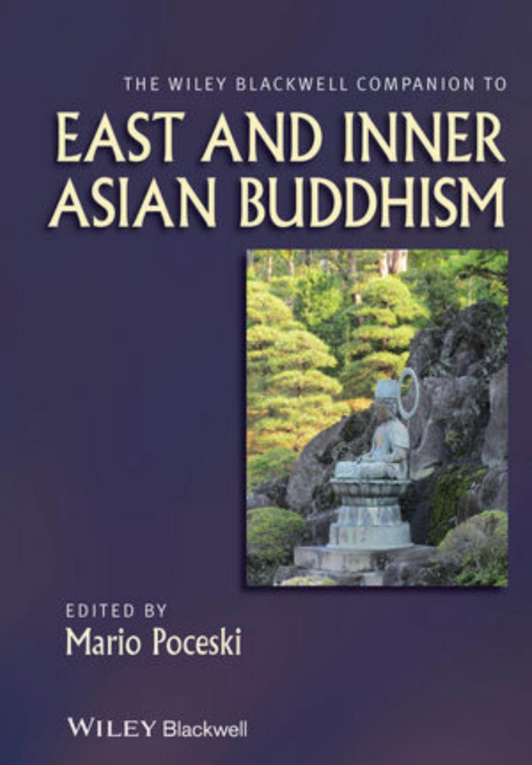 The Wiley Blackwell Companion to East and Inner Asian Buddhism by Mario Poceski