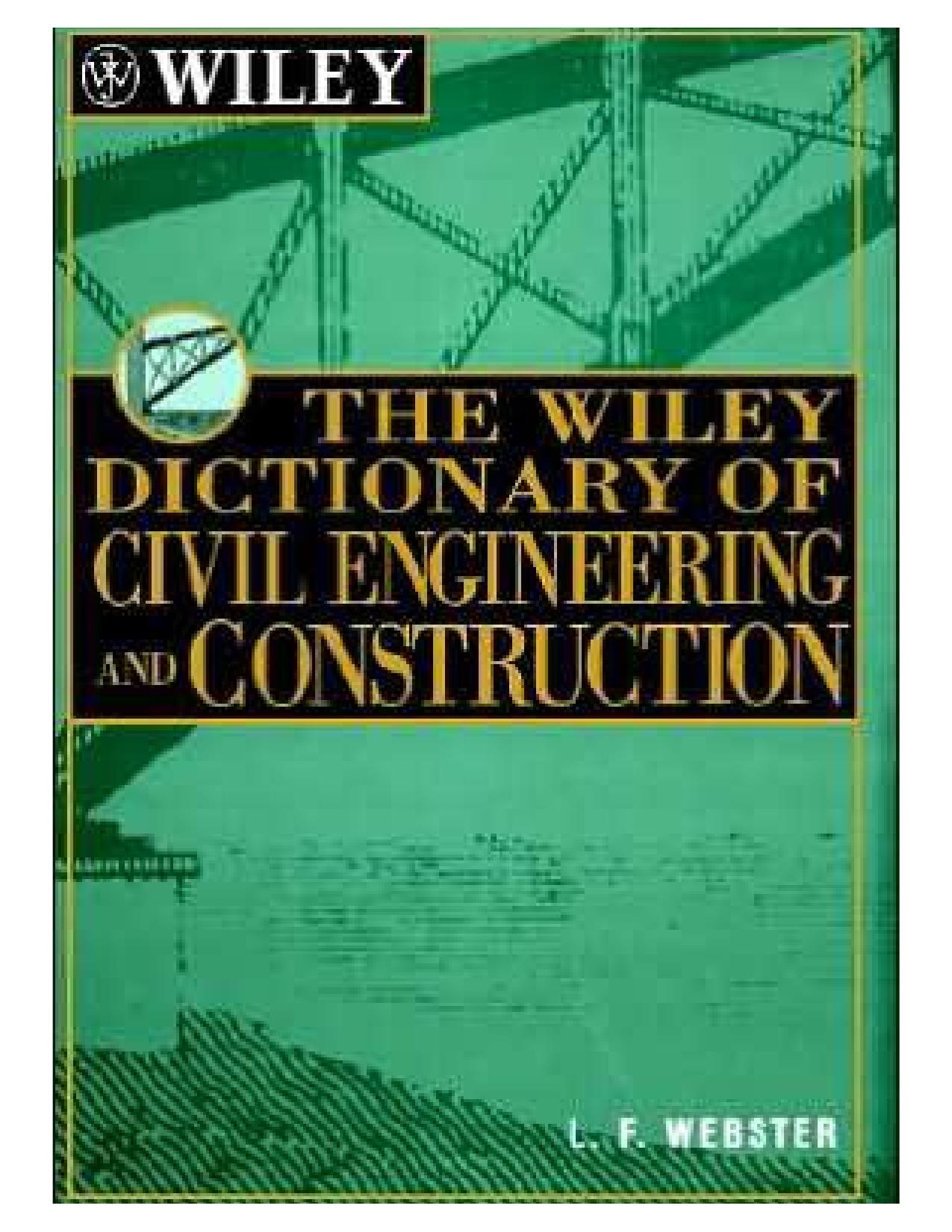 The Wiley Dictionary of Civil Engineering and Construction by L. F. Webster