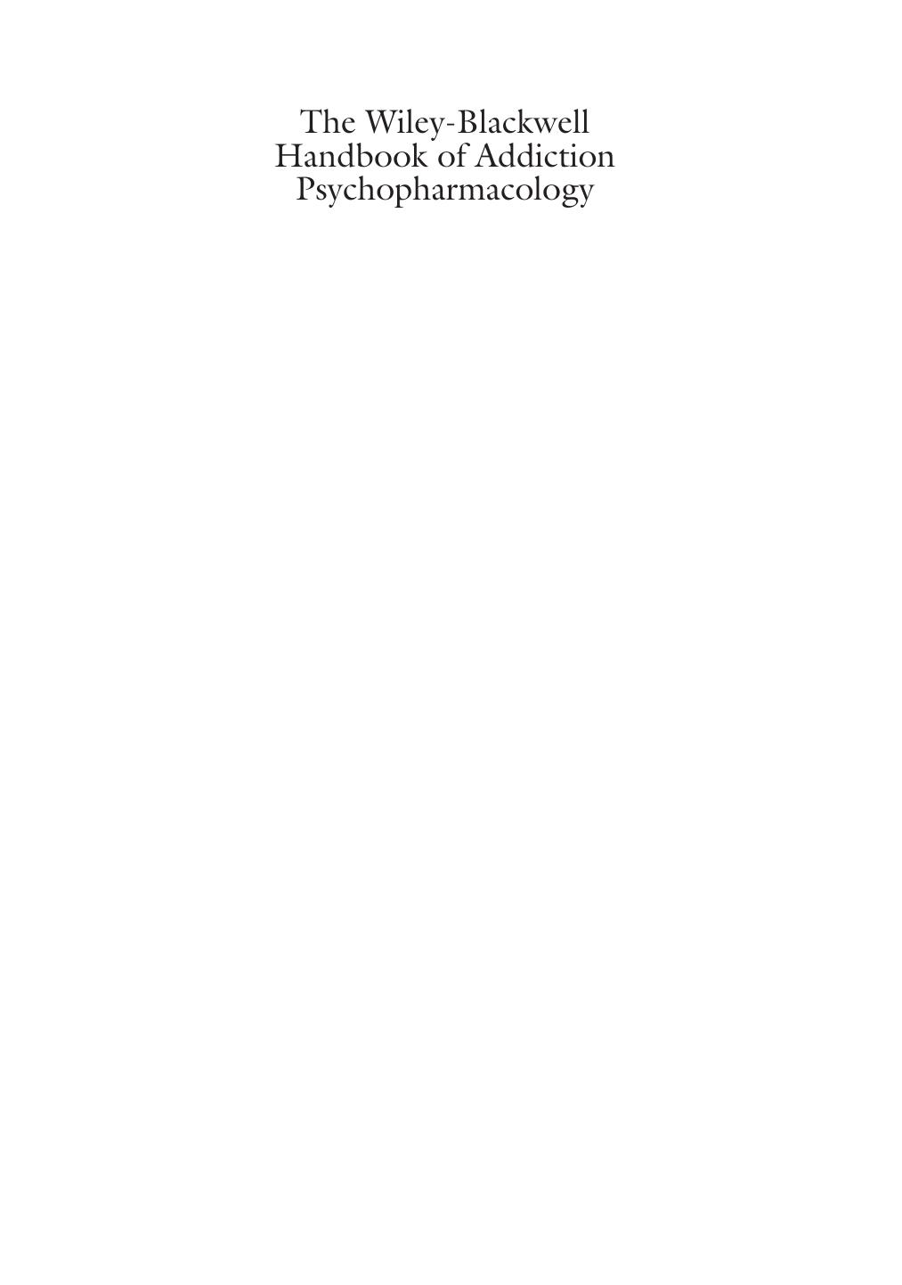The Wiley-Blackwell Handbook of Addiction Psychopharmacology by James MacKillop Harriet de Wit