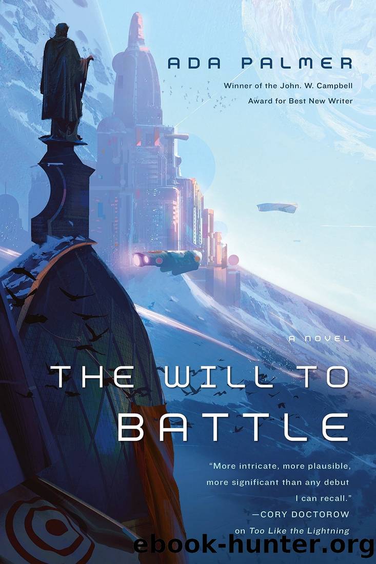 The Will to Battle: Book 3 of Terra Ignota by Ada Palmer